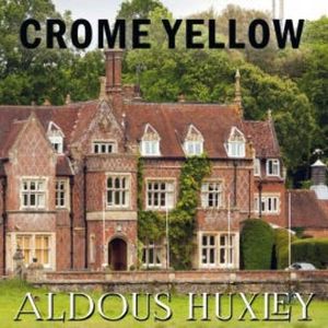 Crome Yellow, Aldous Huxley