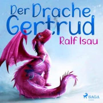 Der Drache Gertrud audiobook, Ralf Isau