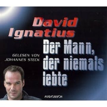 Der Mann, der niemals lebte audiobook, David Ignatius