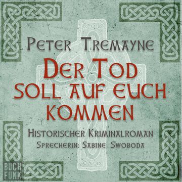 Der Tod soll auf euch kommen (Schwester Fidelma 15) audiobook, Peter Tremayne