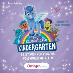 Der zauberhafte Kindergarten 2. Es ist noch kein Pegasus vom Himmel gefallen, Anne Scheller