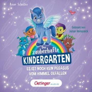 Der zauberhafte Kindergarten 2. Es ist noch kein Pegasus vom Himmel gefallen audiobook, Anne Scheller