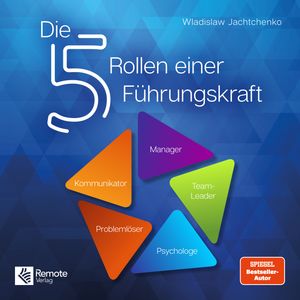 Die 5 Rollen einer Führungskraft, Wladislaw Jachtchenko