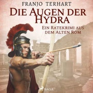 Die Augen der Hydra - Ein Ratekrimi aus dem Alten Rom (Ungekürzt) audiobook, Franjo Terhart