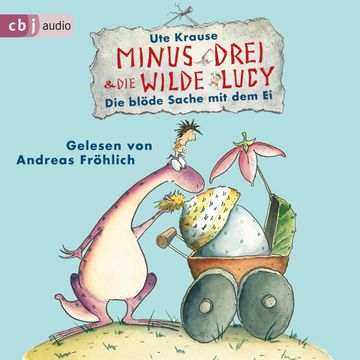 Die blöde Sache mit dem Ei (Minus Drei und die wilde Lucy 4) audiobook, Ute Krause