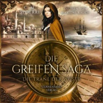 Die Greifen-Saga (Band 2): Die Träne der Wüste audiobook, C. M. Spoerri