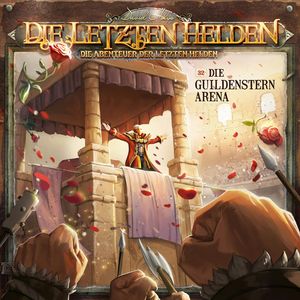Die Letzten Helden, Die Abenteuer der Letzten Helden, Folge 32: Die Guildenstern Arena (ungekürzt), Paul Burghardt