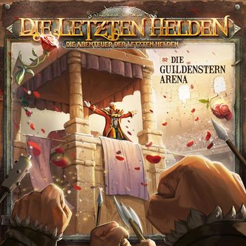 Die Letzten Helden, Die Abenteuer der Letzten Helden, Folge 32: Die Guildenstern Arena (ungekürzt) audiobook, Paul Burghardt