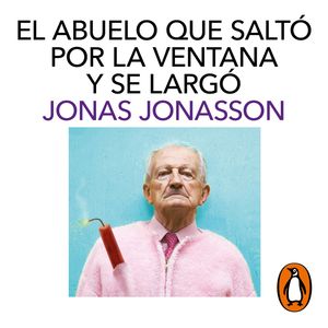El abuelo que saltó por la ventana y se largó, Jonas Jonasson