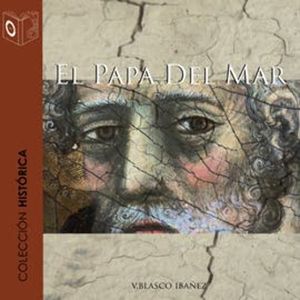 El papa del mar, Vicente Blasco Ibáñez