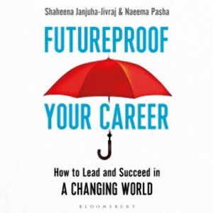 Futureproof Your Career, Shaheena Janjuha-Jivraj