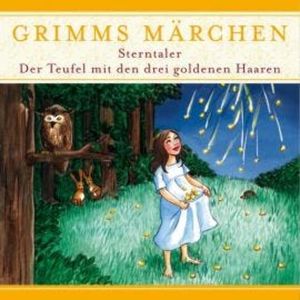 Grimms Märchen, Sterntaler/ Der Teufel mit den drei goldenen Haaren, Evelyn Hardey