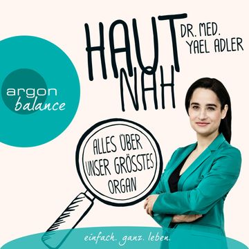 Haut nah: Alles über unser größtes Organ audiobook, Yael Adler