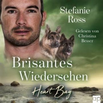 Heart Bay - Brisantes Wiedersehen audiobook, Stefanie Ross