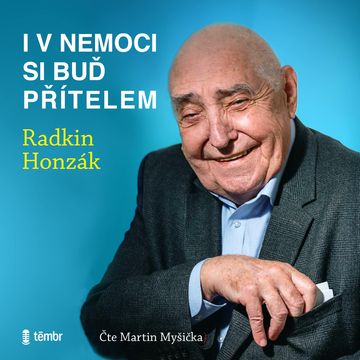 I v nemoci si buď přítelem audiobook, Radkin Honzák