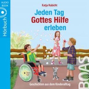 Jeden Tag Gottes Hilfe erleben, Katja Habicht