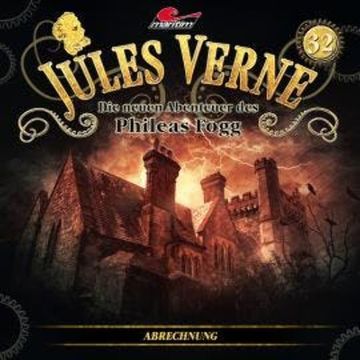 Jules Verne, Die neuen Abenteuer des Phileas Fogg, Folge 32: Abrechnung audiobook, Marc Freund