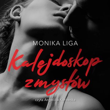 Kalejdoskop zmysłów audiobook, Monika Liga