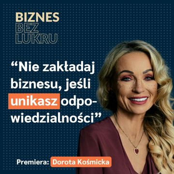 Każdy, kto zakłada firmę, jest na początku kimś zupełnie innym - Dorota Kośmicka [odc. #053 BbL] audiobook, Tomasz Plata