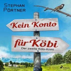 Kein Konto für Köbi - Der zweite Köbi-Krimi, Stephan Pörtner