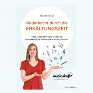 Kinderleicht durch die Erkältungszeit, Clara Steinbrück