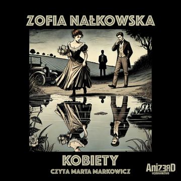Kobiety audiobook, Zofia Nałkowska