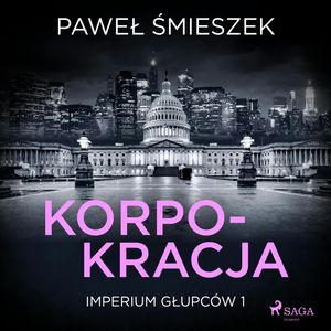 Korpokracja, Paweł Śmieszek
