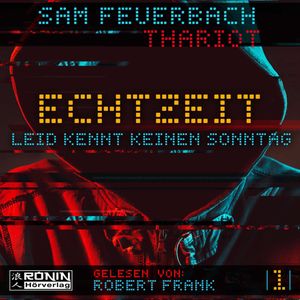Leid kennt keinen Sonntag - Echtzeit, Band 1 (ungekürzt), Sam Feuerbach, Thariot