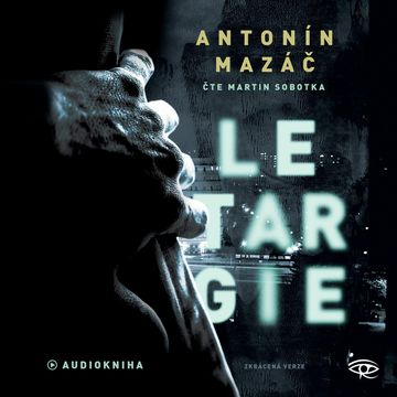 Letargie audiobook, Antonín Mazáč