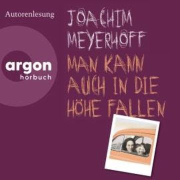 Man kann auch in die Höhe fallen - Roman (Ungekürzte Lesung), Joachim Meyerhoff
