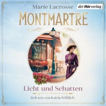 Montmartre - Licht und Schatten audiobook, Marie Lacrosse