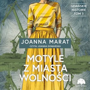 Motyle z miasta wolności. Gdańskie historie. Tom 1, Joanna Marat