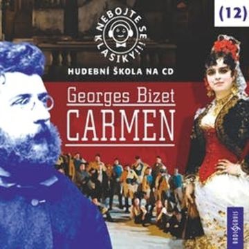 Nebojte se klasiky! Hudební škola 12 - Carmen audiobook, Georges Bizet