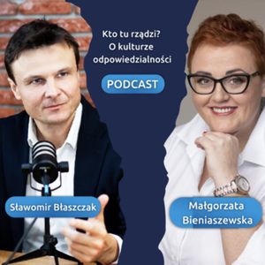 Od tyrana do świadomego lidera - gość: Małgorzata Bieniaszewska, epizod 3, Sławek Błaszczak