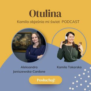 Otulina — sztuka na ciężkie czasy, Kamila Tokarska