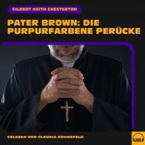 Pater Brown: Die purpurfarbene Perücke, Gilbert Keith Chesterton
