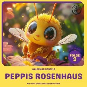 Peppis Rosenhaus (Biene Maja, Folge 2), Waldemar Bonsels
