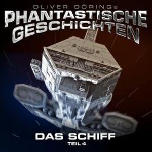 Phantastische Geschichten, Teil 4: Das Schiff, Oliver Döring
