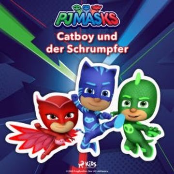PJ Masks - Catboy und der Schrumpfer audiobook, eOne