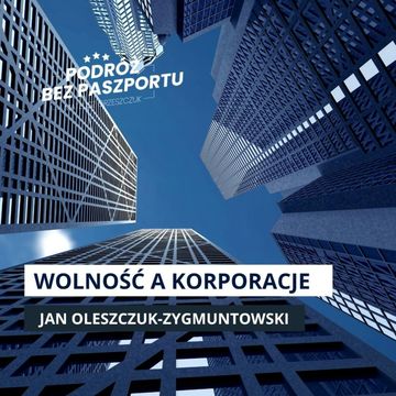 Pod szyldem WOLNEGO RYNKU, o niewoli w białych kołnierzykach” | Droga do wolności odc. 1 audiobook, Mateusz Grzeszczuk