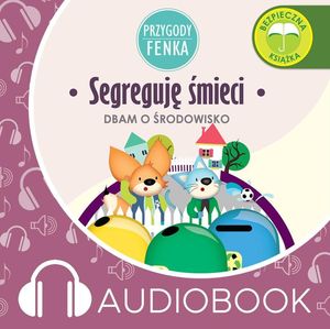 Przygody Fenka. Segreguję śmieci, Magdalena Gruca