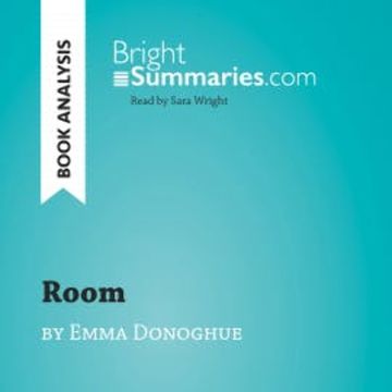 Room by Emma Donoghue (Book Analysis) audiobook, Bright Summaries