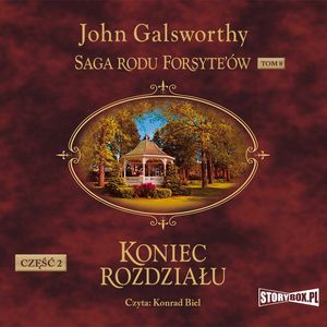 Saga rodu Forsyte’ów. Tom 8. Koniec rozdziału. Część 2, John Galsworthy