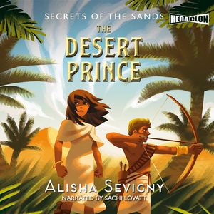 Secrets of the Sands, Book #2: The Desert Prince, Alisha Sevigny
