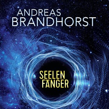 Seelenfänger audiobook, Andreas Brandhorst