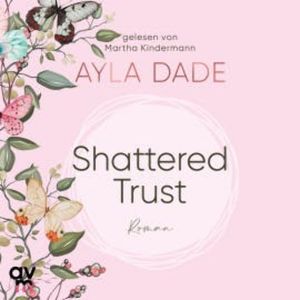 Shattered Trust, Ayla Dade