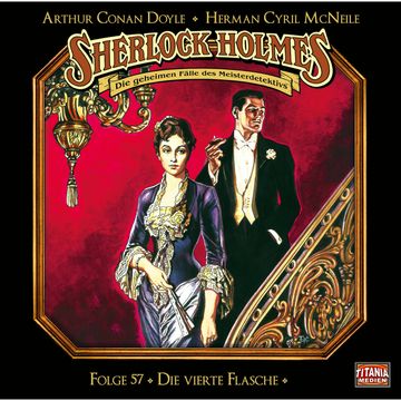 Sherlock Holmes - Die geheimen Fälle des Meisterdetektivs, Folge 57: Die vierte Flasche audiobook, Arthur Conan Doyle, Herman Cyril McNeile