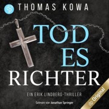 Todesrichter - Ein Erik Lindberg-Thriller, Band 2 (Ungekürzt) audiobook, Thomas Kowa