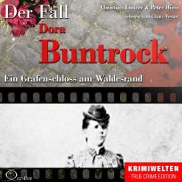 True Crime - Ein Grafenschloss am Waldesrand (Der Fall Dora Buntrock) audiobook, N.N.