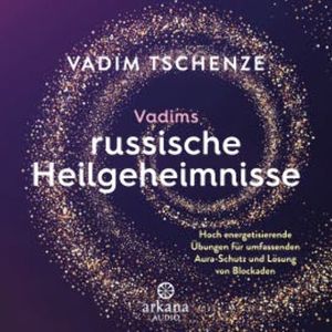 Vadims russische Heilgeheimnisse, Vadim Tschenze